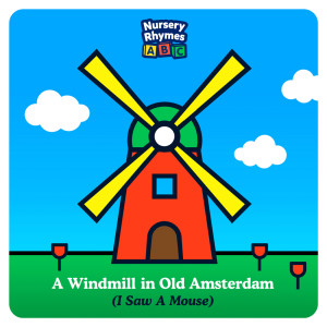 Dengarkan A Windmill in Old Amsterdam (I Saw a Mouse) lagu dari Nursery Rhymes ABC dengan lirik