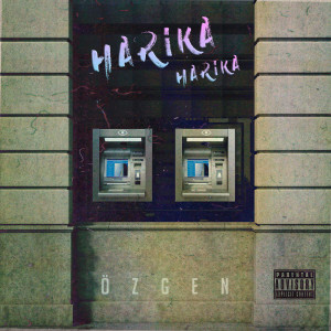 Listen to Harika Harika (Explicit) song with lyrics from Özgen