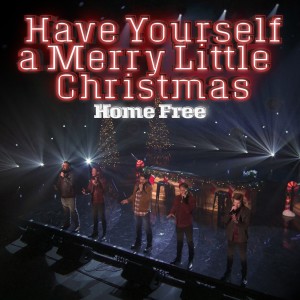 ดาวน์โหลดและฟังเพลง Have Yourself a Merry Little Christmas พร้อมเนื้อเพลงจาก Home Free