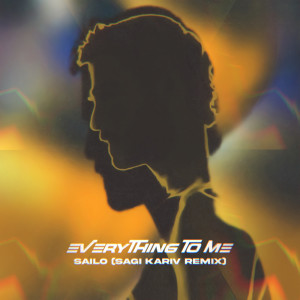 Sagi Kariv的專輯Everything To Me (Sagi Kariv Remix)