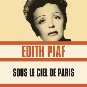 收听Edith Piaf的Sous Le Ciel De Paris歌词歌曲
