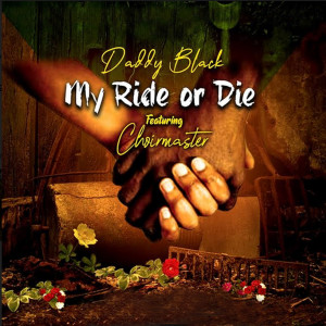 Listen to My Ride or Die song with lyrics from Daddy Black