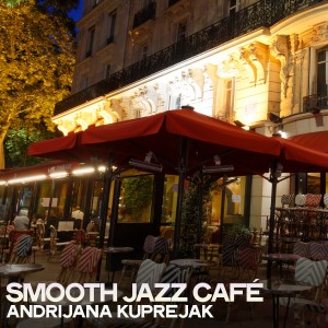 Album Smooth Jazz Café oleh Andrijana Kuprejak