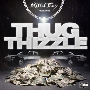 Killa Tay的專輯Thug Thizzle (Explicit)