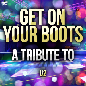 ดาวน์โหลดและฟังเพลง Get on Your Boots พร้อมเนื้อเพลงจาก Ameritz Top Tributes