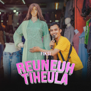 ดาวน์โหลดและฟังเพลง REUNEUH TIHEULA พร้อมเนื้อเพลงจาก Fiksi Aunurofik