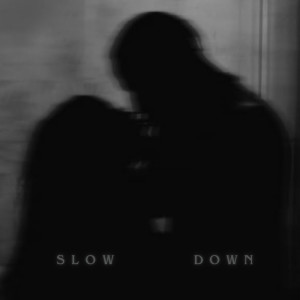 收聽K.Zia的Slow Down歌詞歌曲