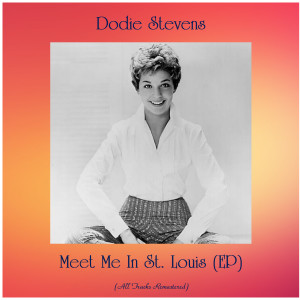 Album Meet Me In St. Louis (EP) (Remastered 2020) oleh Dodie Stevens