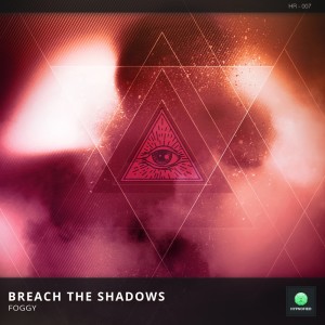 收聽Foggy的Breach the Shadows (Original Mix)歌詞歌曲