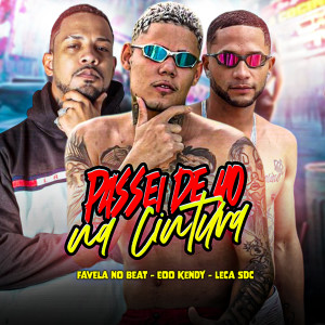 收聽eoo kendy的Passei de 40 na Cintura (Explicit)歌詞歌曲