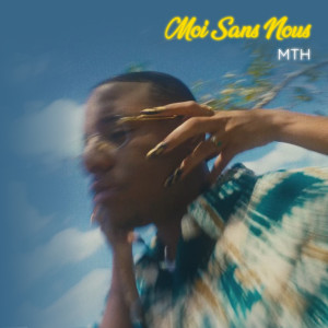 Album Moi Sans Nous from MTH