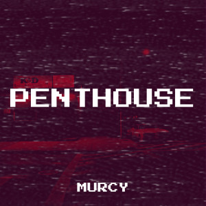 Listen to Penthouse (Explicit) song with lyrics from Murcy