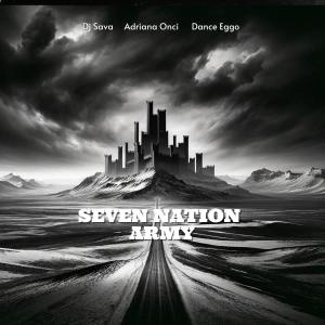 DJ Sava的專輯Seven Nation Army (feat. Adriana Onci & Dance Eggo)