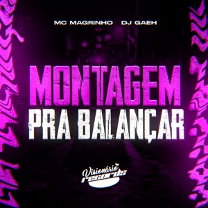 Album MONTAGEM PRA BALANÇAR (Explicit) from DJ GAEH