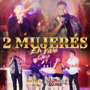 ดาวน์โหลดและฟังเพลง Dos Mujeres (En vivo) พร้อมเนื้อเพลงจาก Banda Puro Santa Rosa