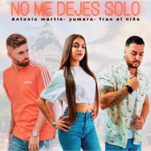 ดาวน์โหลดและฟังเพลง No Me Dejes Solo พร้อมเนื้อเพลงจาก Antonio Martín