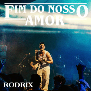 ดาวน์โหลดและฟังเพลง Fim do nosso Amor พร้อมเนื้อเพลงจาก Rodrix