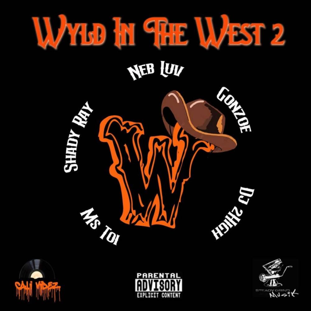 WYLD IN THE WEST 2 (feat. Ms. Toi, GONZOE, Shady Ray & Dj 2high)