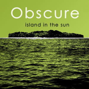收聽Obscure的Island In The Sun (Unplugged Remix)歌詞歌曲