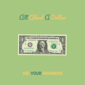 อัลบัม All About the Dollar (Explicit) ศิลปิน joe your highness