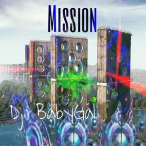 Dengarkan Mission lagu dari DJ BabyGal dengan lirik