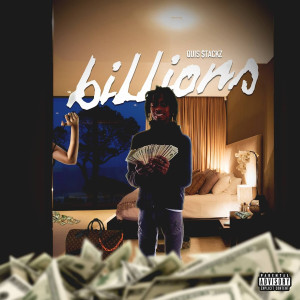 Listen to Billions (Explicit) song with lyrics from Quis $tackz