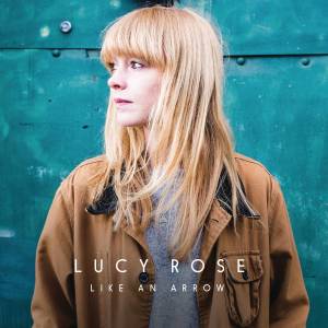 ดาวน์โหลดและฟังเพลง Like an Arrow (Klaves Remix) พร้อมเนื้อเพลงจาก Lucy Rose