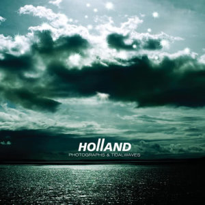 收聽Holland的Goodnight Texas (Photographs And Tidalwaves Album Version)歌詞歌曲