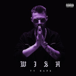 收聽Ty Naps的Wish (Explicit)歌詞歌曲