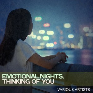 Various Artists的專輯Emotional Nights, Thinking of You