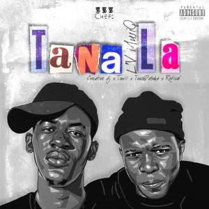 creativedj_的專輯Tana La (feat. Tøniii, Retical &Touchdabuka & creativedj_)
