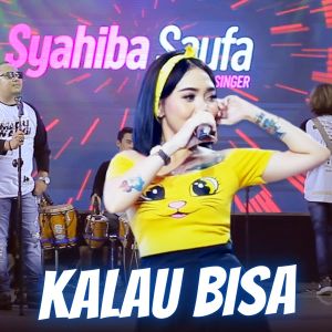 Dengarkan Kalau Bisa lagu dari Syahiba Saufa dengan lirik