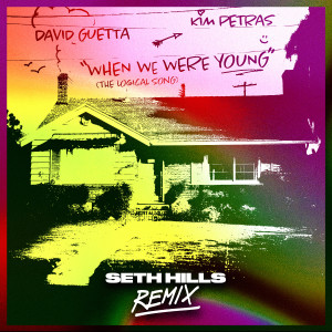 อัลบัม When We Were Young (The Logical Song) (Seth Hills Remix) ศิลปิน David Guetta