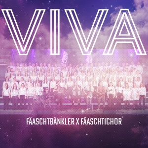 Fäaschtbänkler的专辑Viva (Fäaschtichor Version)
