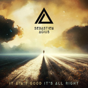 Sébastien Agius的專輯It ain't good it's all right (Explicit)