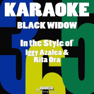 Karaoke 365的專輯Black Widow (In the Style of Iggy Azalea & Rita Ora) [Karaoke Instrumental Version] - Single (Explicit)