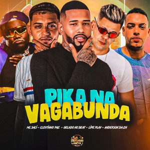Listen to Pika na Vagabunda (Explicit) song with lyrics from Gelado No Beat