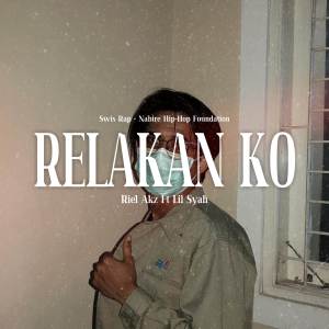 ดาวน์โหลดและฟังเพลง RELAKAN KO พร้อมเนื้อเพลงจาก Riel Akz