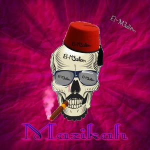 Dengarkan lagu Mazikah nyanyian El-M3allem dengan lirik