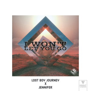 ดาวน์โหลดและฟังเพลง I Won't Let You Go พร้อมเนื้อเพลงจาก Lost Boy Journey