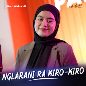 Dengarkan Nglarani Ra Kiro Kiro lagu dari Woro Widowati dengan lirik