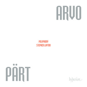 อัลบัม Arvo Pärt: Choral Music ศิลปิน Polyphony