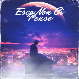 Listen to Esco non ci penso song with lyrics from Gian