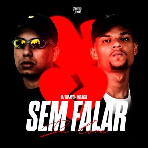 ดาวน์โหลดและฟังเพลง Sem Falar de Love (Explicit) พร้อมเนื้อเพลงจาก DJ Tio Jota