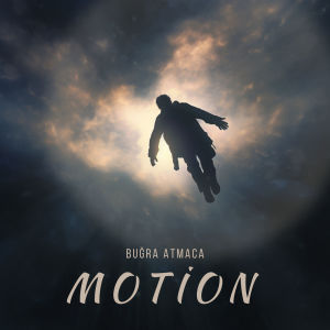 Listen to Motion song with lyrics from Bugra Atmaca