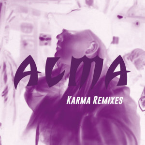 ดาวน์โหลดและฟังเพลง Karma (Laz Perkins Remix) พร้อมเนื้อเพลงจาก ALMA