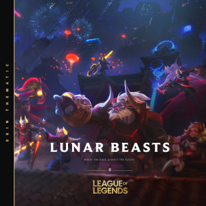 收听英雄联盟的Lunar Beasts - 2021歌词歌曲
