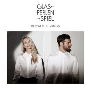收聽Glasperlenspiel的Royals & Kings歌詞歌曲