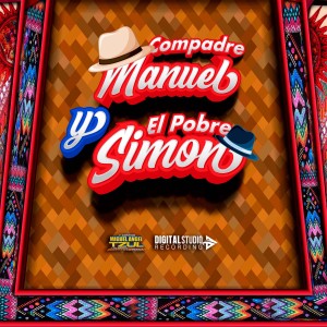 Miguel Angel Tzul y Su Marimba Orquesta的專輯Compadre Manuel y el Pobre Simon