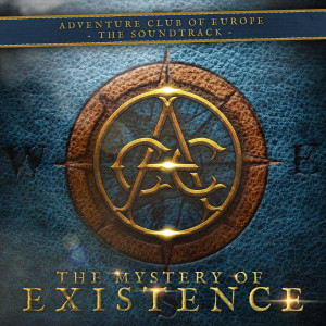 Listen to The Mystery of Existence (Soundtrack) (Adventure Club of Europe) song with lyrics from Andreas Kübler